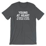 Young At Heart (Slightly Older In Other Places) T-Shirt (Unisex)