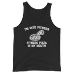 I'm Into Fitness (Fitness Pizza In My Mouth) Tank Top (Unisex)