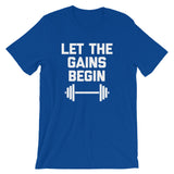 Let The Gains Begin T-Shirt (Unisex)