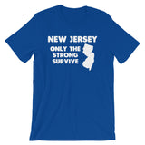 New Jersey (Only The Strong Survive) T-Shirt (Unisex)