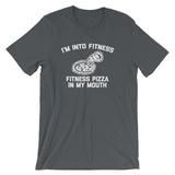 I'm Into Fitness (Fitness Pizza In My Mouth) T-Shirt (Unisex)