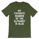 My Favorite Number Of The Alphabet Is Blue T-Shirt (Unisex)
