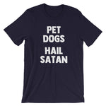 Pet Dogs, Hail Satan T-Shirt (Unisex)