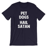 Pet Dogs, Hail Satan T-Shirt (Unisex)