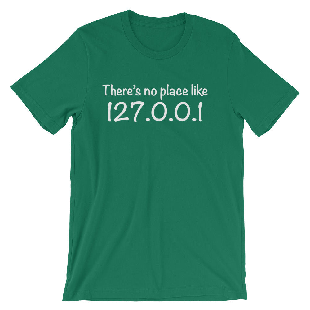 There's No Place Like Home (127.0.0.1) T-Shirt (Unisex)