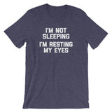 I'm Not Sleeping, I'm Resting My Eyes T-Shirt (Unisex)