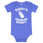 Daddy's Drinking Buddy Infant Bodysuit (Baby)