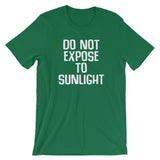 Do Not Expose To Sunlight T-Shirt (Unisex)