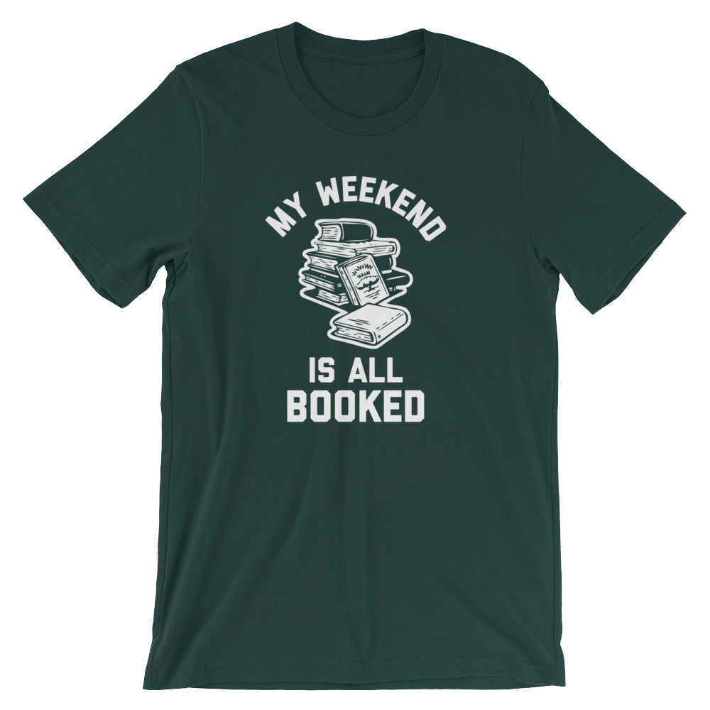 My Weekend Is All Booked T-Shirt (Unisex)