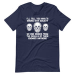I'll Tell You What's Wrong With Society (No One Drinks From The Skulls Of Their Enemies Anymore) T-Shirt (Unisex)