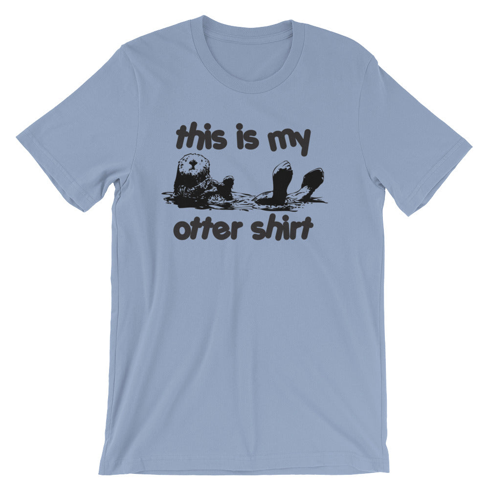 This Is My Otter Shirt T-Shirt (Unisex)