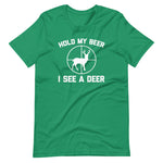 Hold My Beer, I See A Deer T-Shirt (Unisex)