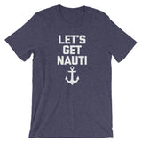 Let's Get Nauti T-Shirt (Unisex)