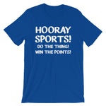 Hooray Sports! Do The Thing! Win The Points! T-Shirt (Unisex)