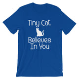 Tiny Cat Believes In You T-Shirt (Unisex)