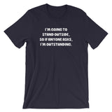 I'm Outstanding T-Shirt (Unisex)