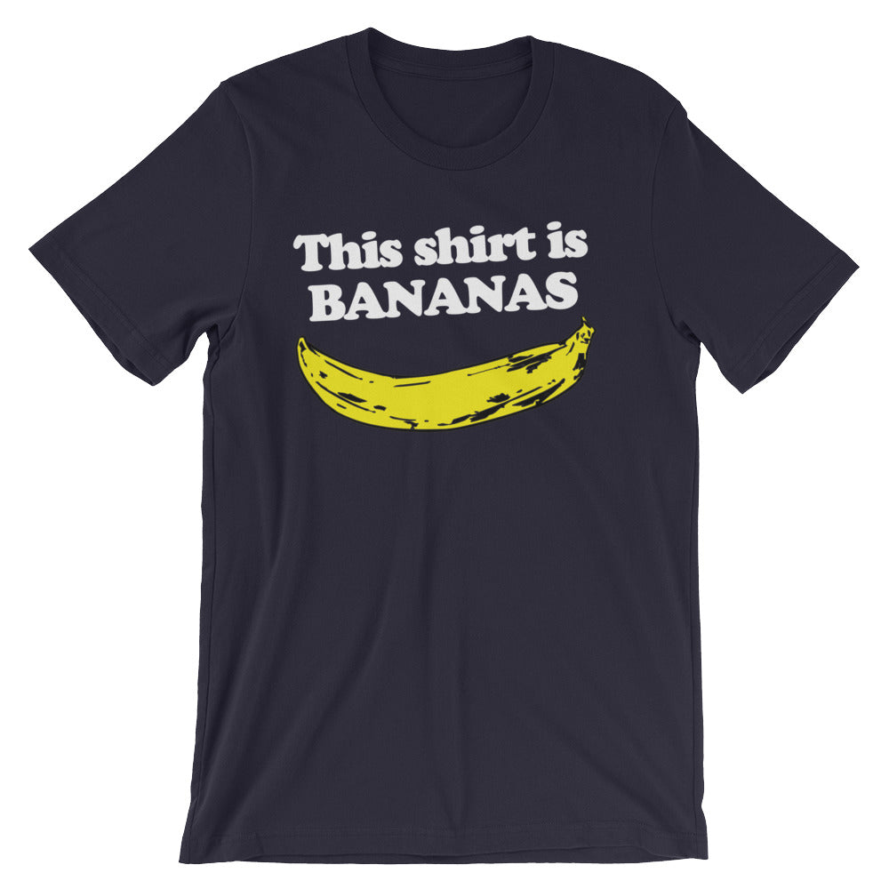 This Shirt Is Bananas T-Shirt (Unisex)