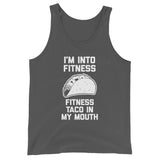 I'm Into Fitness (Fitness Taco In My Mouth) Tank Top (Unisex)
