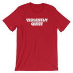 Violently Quiet T-Shirt (Unisex)