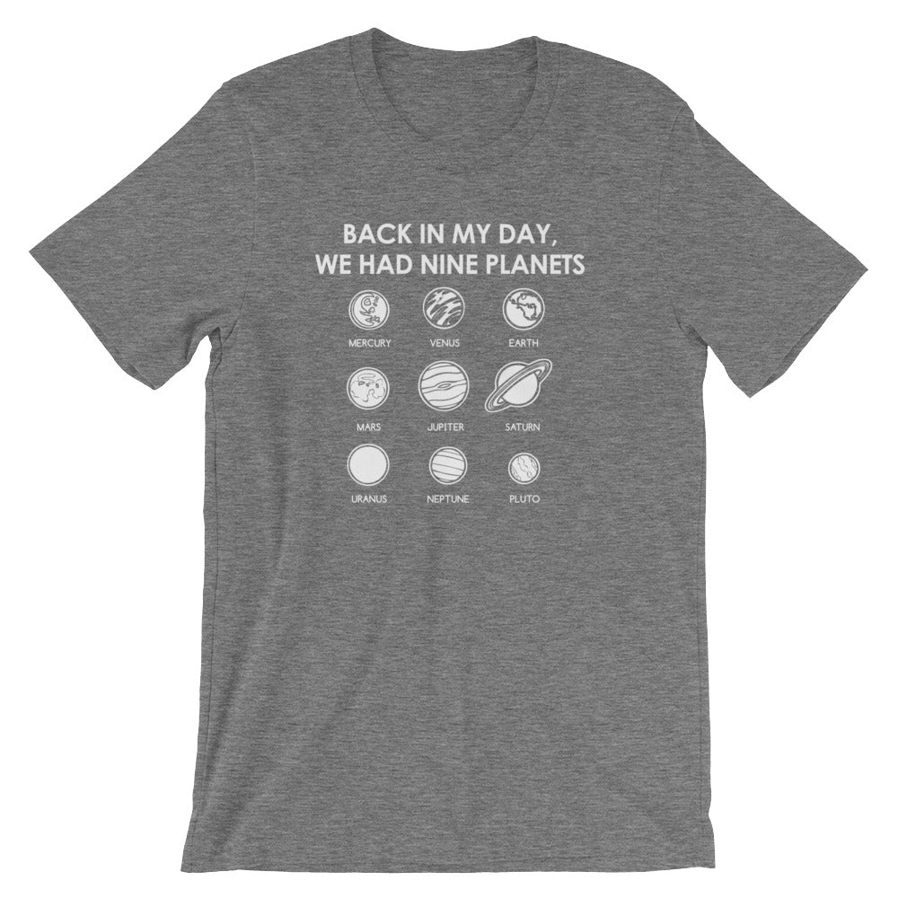 Back In My Day We Had Nine Planets T-Shirt (Unisex)