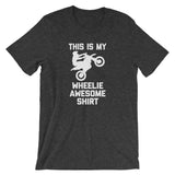 This Is My Wheelie Awesome Shirt T-Shirt (Unisex)