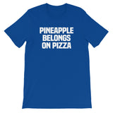 Pineapple Belongs On Pizza T-Shirt (Unisex)
