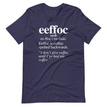 Coffee (Eeffoc Definition) T-Shirt (Unisex)