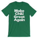 Make Chili Great Again T-Shirt (Unisex)