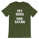 Pet Dogs, Hail Satan T-Shirt (Unisex)
