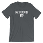 Killing It T-Shirt (Unisex)
