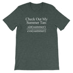 Check Out My Summer Tan T-Shirt (Unisex)