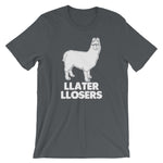 Llater Llosers T-Shirt (Unisex)