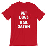 Pet Dogs, Hail Satan T-Shirt (Unisex)