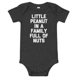 Little Peanut In A Family Full Of Nuts Infant Bodysuit (Baby)