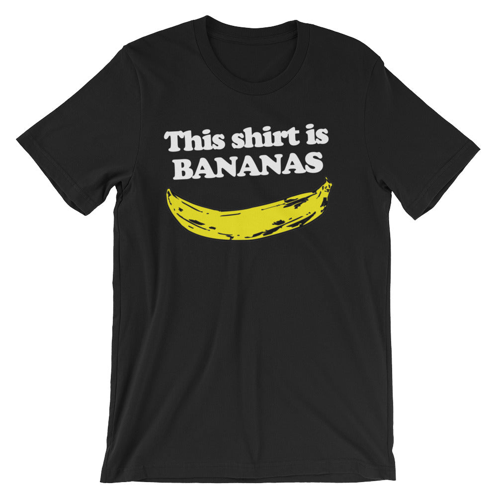 This Shirt Is Bananas T-Shirt (Unisex)