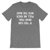 If You Can Read This, Pull Me Back Into The Boat T-Shirt (Unisex)