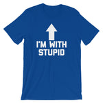 I'm With Stupid T-Shirt (Unisex)