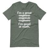 I'm A Great Engineer (I'm Good At Math) T-Shirt (Unisex)