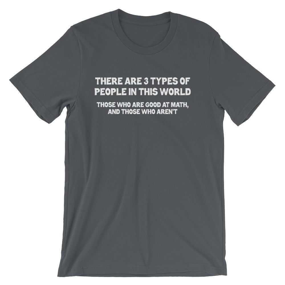 There Are 3 Types Of People (Math) T-Shirt (Unisex) – NoiseBot.com