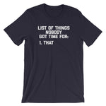 List Of Things Nobody Got Time For (That) T-Shirt (Unisex)