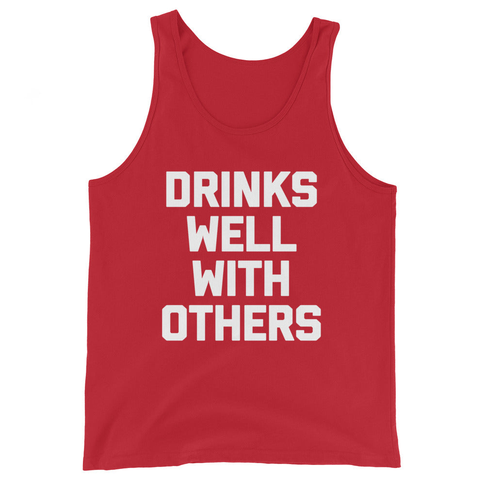 Drinks Well With Others Tank Top (Unisex)