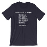 I Give 100% At Work T-Shirt (Unisex)