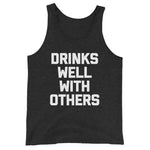 Drinks Well With Others Tank Top (Unisex)