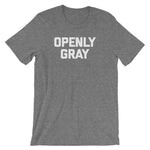 Openly Gray T-Shirt (Unisex)