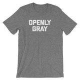 Openly Gray T-Shirt (Unisex)