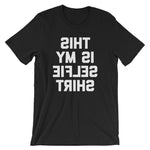 This Is My Selfie Shirt T-Shirt (Unisex)