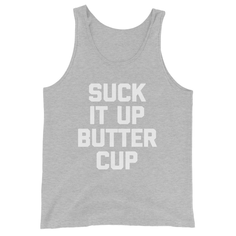 Suck It Up Buttercup Tank Top (Unisex)