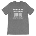 Father Of The Bride (Scan For Payment) T-Shirt (Unisex)