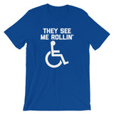 They See Me Rollin' T-Shirt (Unisex)