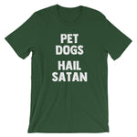 Pet Dogs, Hail Satan T-Shirt (Unisex)